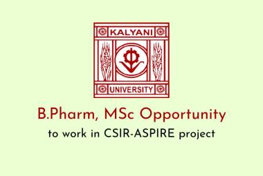 Opportunity for B.Pharm, MSc to work in CSIR-ASPIRE project at University of Kalyani