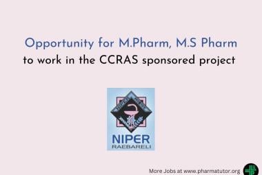 Opportunity for M.Pharm, M.S Pharm to work in the CCRAS sponsored project at NIPER