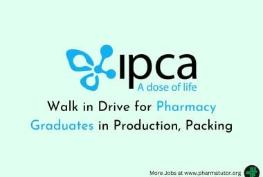Walk in Drive for Pharmacy Graduates in Production, Packing at Ipca Laboratories