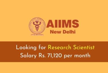AIIMS Looking for Research Scientist