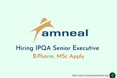 Amneal Pharma Hiring IPQA Senior Executive