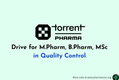 Walk in Drive for M.Pharm, B.Pharm, MSc in Quality Control at Torrent Pharma