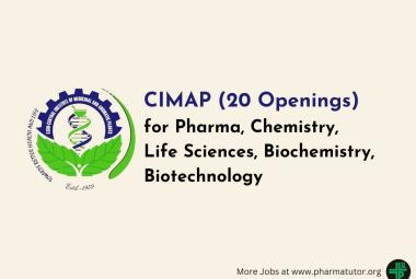 CIMAP Openings for Pharma, Chemistry, Life Sciences, Biochemistry, Biotechnology