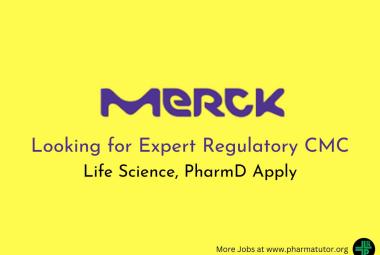 Merck Limited looking for Expert Regulatory CMC