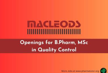 Openings for B.Pharm, MSc in Quality Control at Macleods