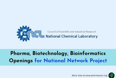 Openings for Pharma, Biotechnology, Bioinformatics at NCL for National Network Project