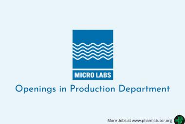 Openings in Production Department at Micro Labs Limited