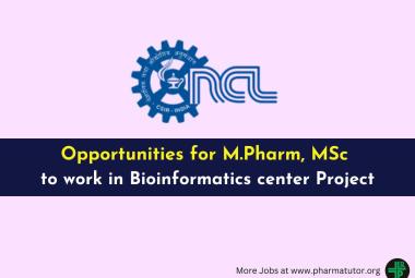 Opportunities for M.Pharm, MSc to work in Bioinformatics center Project at CSIR-NCL