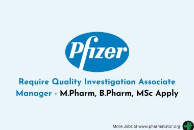 Require Quality Investigation Associate Manager at Pfizer