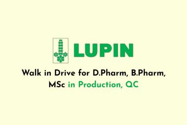 Walk in Drive for D.Pharm, B.Pharm, MSc in Production, QC at Lupin