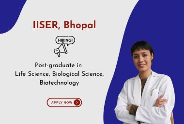 IISER looking for Life Sciences candidates