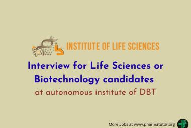 Interview for Life Sciences or Biotechnology candidates autonomous institute of DBT, ILS