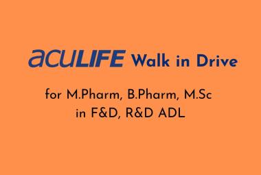Interview for M.Pharm, B.Pharm, M.Sc in F&D, R&D ADL at Aculife Healthcare