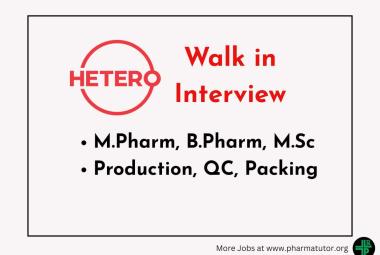 Interview for M.Pharm, B.Pharm, M.Sc in Production, QC, Packing at Hetero