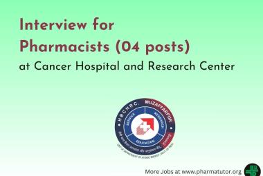 Interview for Pharmacists at Cancer Hospital and Research Center