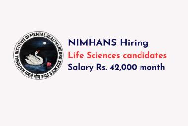 NIMHANS looking for Life Sciences candidates