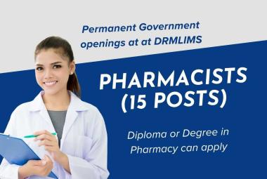 Opportunity for Government Pharmacists (15 posts) at Dr. Ram Manohar Lohia Institute of Medical Sciences