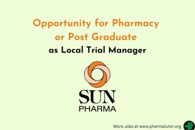 Opportunity for Pharmacy or Post Graduate as Local Trial Manager at Sun Pharma