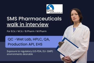 Walk in for QC -Wet Lab, HPLC, QA, Production API, EHS at SMS Pharmaceuticals