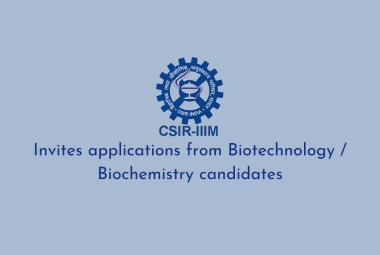 IIIM invites applications from Biotechnology / Biochemistry candidates