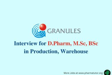 Interview for D.Pharm, MSc, BSc in Production, Warehouse at Granules India