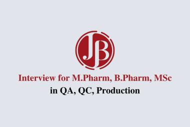 Interview for M.Pharm, B.Pharm, MSc in QA, QC, Production at J B Chemicals & Pharma