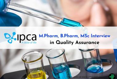 Interview for M.Pharm, B.Pharm, MSc in Quality Assurance at IPCA Laboratories