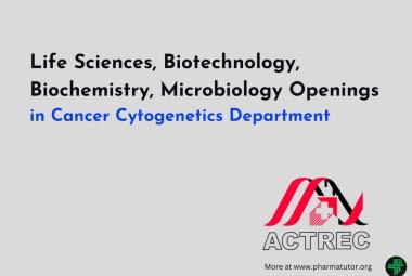 Life Sciences, Biotechnology, Biochemistry, Microbiology Openings in Cancer Cytogenetics Department at ACTREC