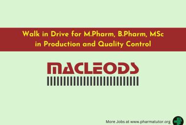 Macleods Walk in Drive for M.Pharm, B.Pharm, MSc in Production and Quality Control