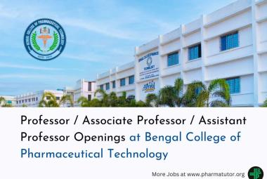 Professor / Associate Professor / Assistant Professor Openings at Bengal College of Pharmaceutical Technology