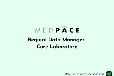 Require Data Manager - Core Laboratory at Medpace