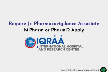 Require Jr. Pharmacovigilance Associate at IQRAA Hospital and research Centre 