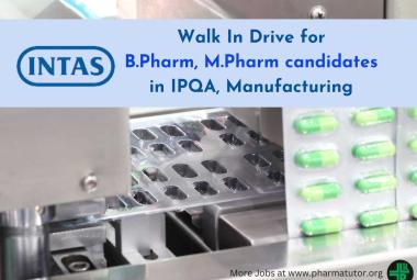Walk In Drive at Vadodara for B.Pharm, M.Pharm candidates in IPQA, Manufacturing at Intas Pharma