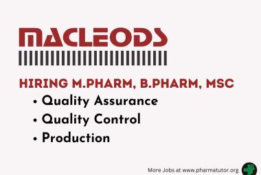 Walk in Drive for M.Pharm, B.Pharm, MSc in Production, QA, QC at Macleods