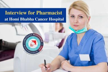 Walk in Interview for Pharmacist at Homi Bhabha Cancer Hospital