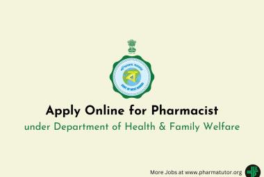 Apply Online for Pharmacist under Department of Health & Family Welfare