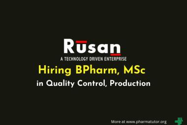 Hiring BPharm, MSc in Quality Control, Production at Rusan Pharma