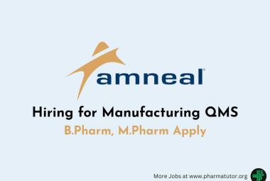 Hiring for Manufacturing QMS at Amneal Pharmaceuticals