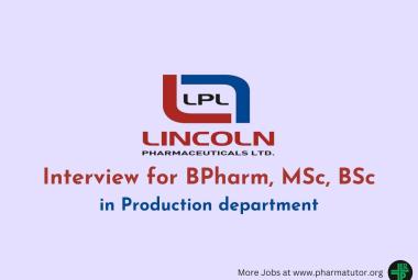Interview for BPharm, MSc, BSc in Production at Lincoln Pharmaceuticals