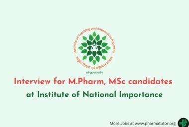 Interview for M.Pharm, MSc candidates at Institute of National Importance, ITRA