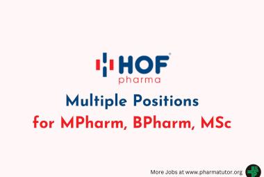 Multiple Positions for MPharm, BPharm, MSc at HOF Pharma