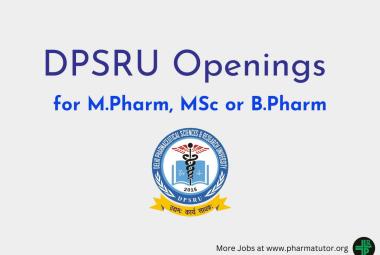 Openings for M.Pharm, MSc or B.Pharm as Project Associate at DPSRU