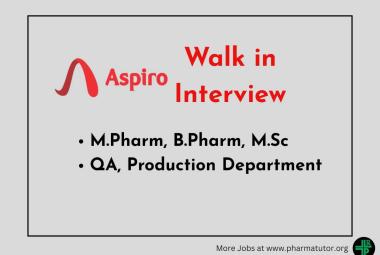 Walk in Drive for MPharm, BPharm, MSc in QA, Production at Aspiro Pharma