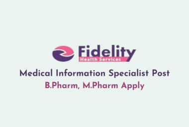 Work as Medical Information Specialist at Fidelity Health Services | B.Pharm, M.Pharm Apply