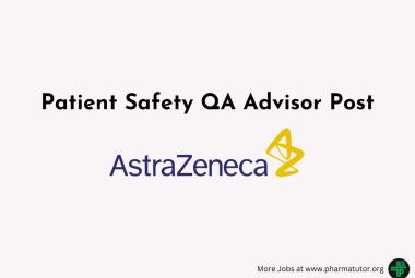 Work as Patient Safety QA Advisor at AstraZeneca