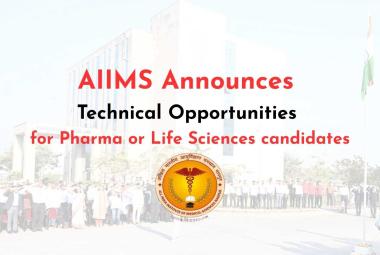AIIMS Announces Technical Opportunities for Pharma or Life Sciences candidates