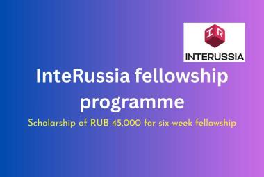 Call for applications : InteRussia fellowship programme