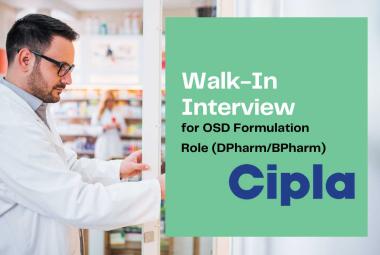 Cipla Invites Walk-In Interview for OSD Formulation Role