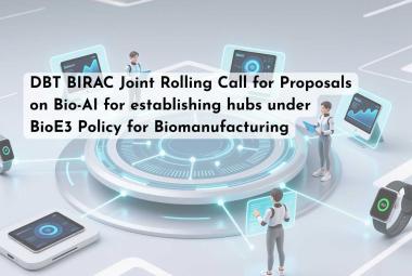 DBT BIRAC Joint Rolling Call for Proposals on Bio-AI for establishing hubs under BioE3 Policy for Biomanufacturing