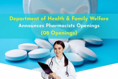 Department of Health & Family Welfare Announces Pharmacists Openings